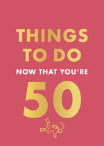 Things To Do Now That You're 50