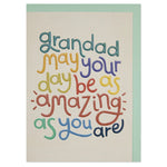 Grandad May Your Day Be As Amazing As You Are Card