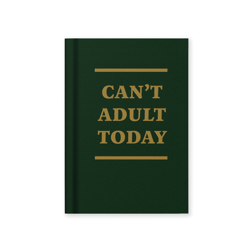 Can't Adult Today Hardback Notebook