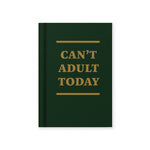 Can't Adult Today Hardback Notebook