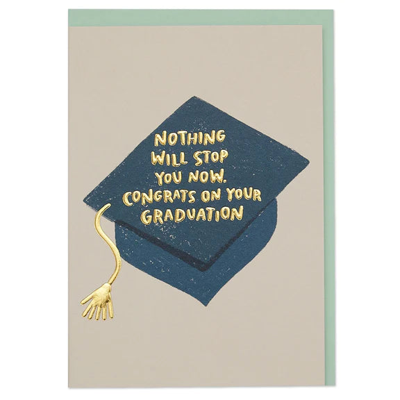 Nothing Will Stop You Now - Congrats On Your Graduation Card