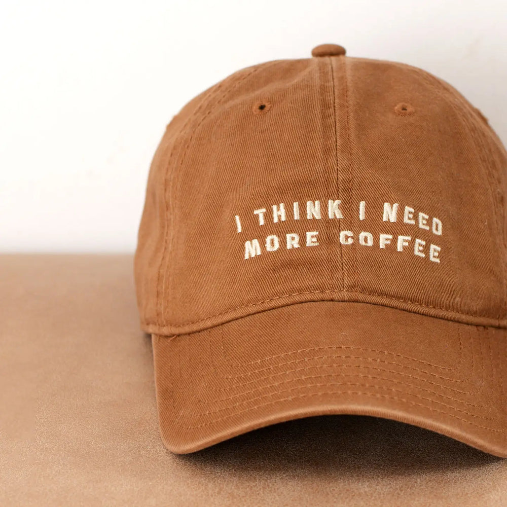 'I Think I Need More Coffee' Baseball Cap - Tan