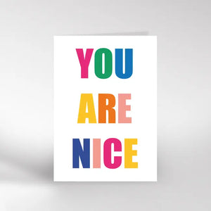 You Are Nice Card