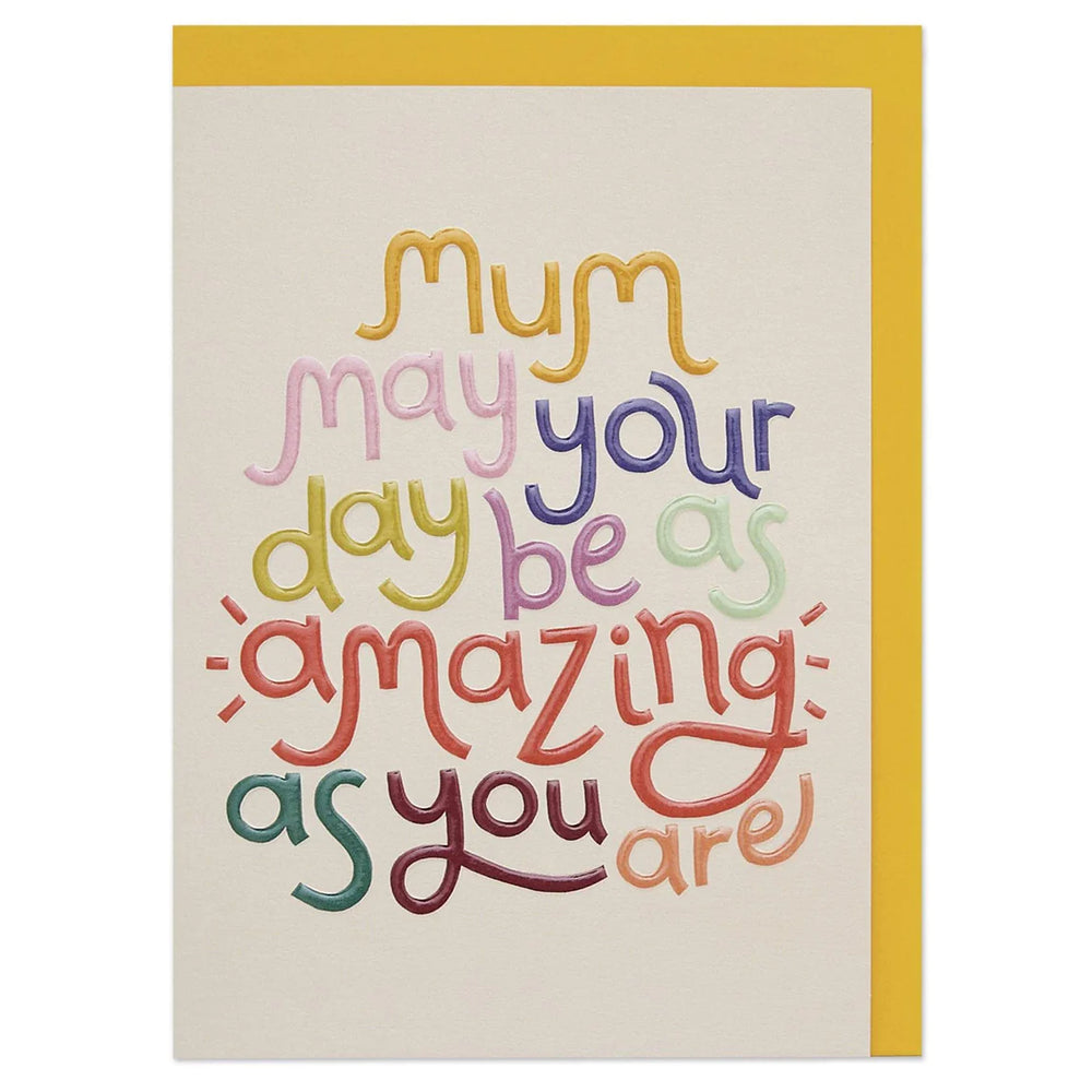 Mum May Your Day Be Amazing Mother's Day Card