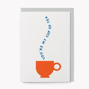 You're My Cup of Tea Card