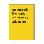 You Passed (The Roads Will Never Be Safe) Greeting Card