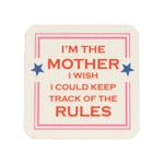 I'm The Mother - Coaster