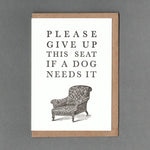 Please Give Up This Seat If A Dog Needs It Letterpress Card