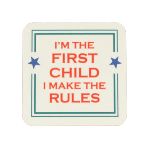 I'm The First Child - Coaster