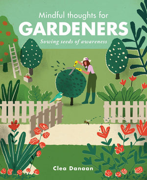 Mindful Thoughts For: Gardeners
