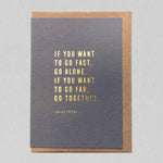 If You Want To Go Fast Letterpress Card