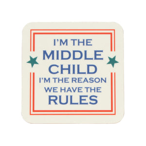 I'm The Middle Child - Coaster