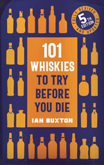 101 Whiskies To Try Before You Die (5th Ed.)